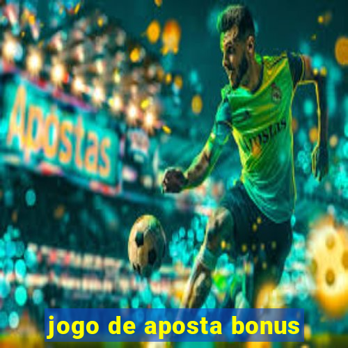 jogo de aposta bonus