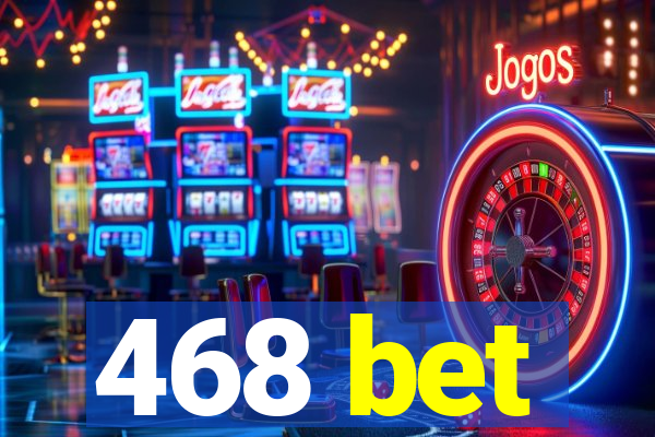 468 bet