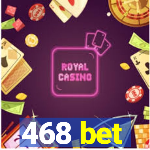 468 bet