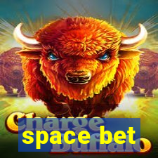 space bet