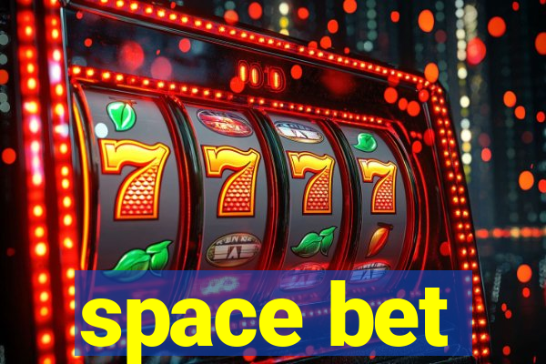 space bet