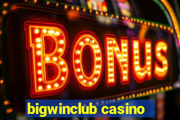 bigwinclub casino