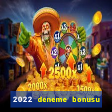 2022 deneme bonusu veren casino siteleri