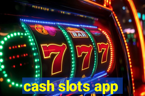 cash slots app