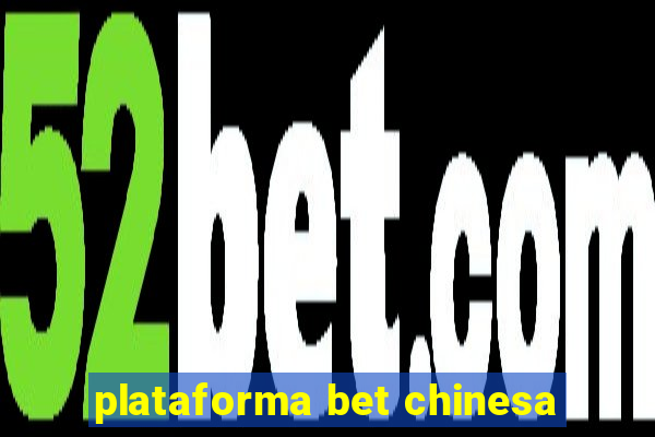 plataforma bet chinesa