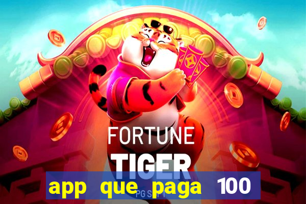 app que paga 100 reais por dia