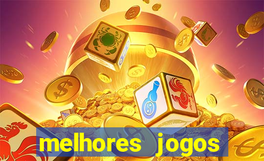 melhores jogos estrela bet