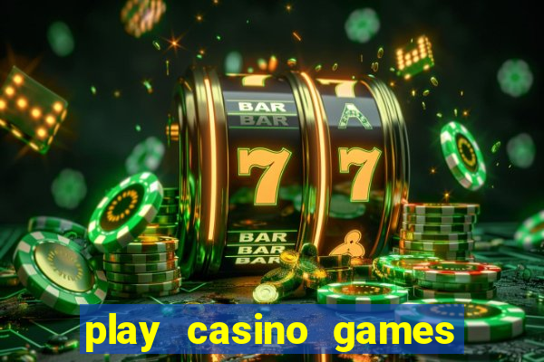 play casino games for real cash