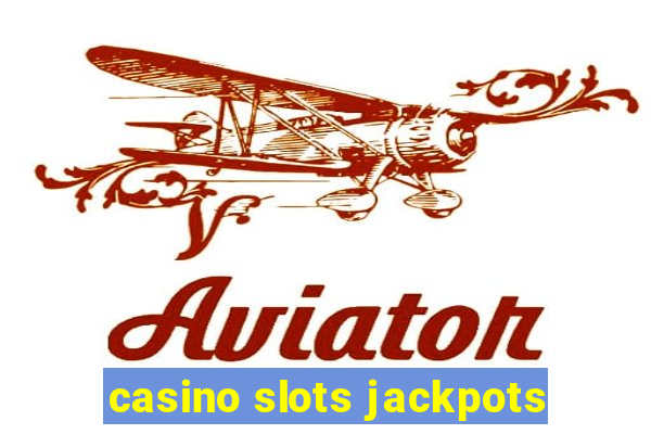 casino slots jackpots