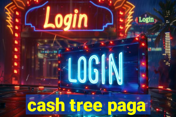 cash tree paga