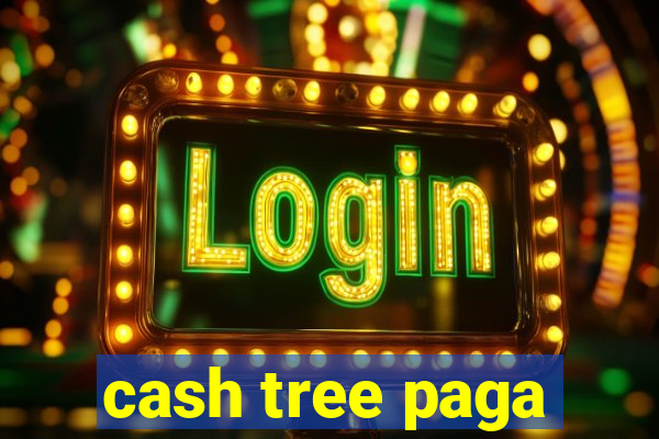 cash tree paga