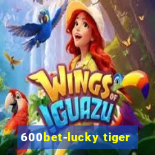 600bet-lucky tiger