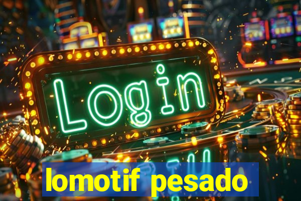 lomotif pesado