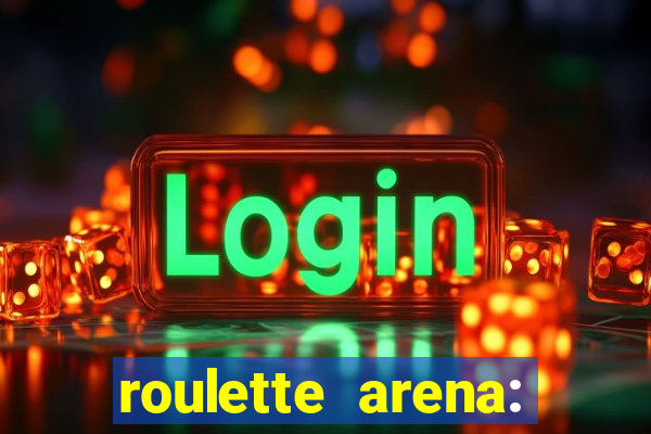 roulette arena: roleta online