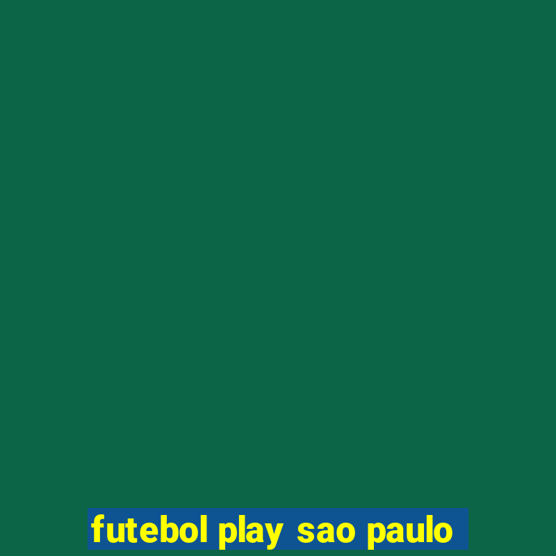 futebol play sao paulo