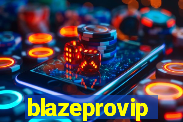 blazeprovip