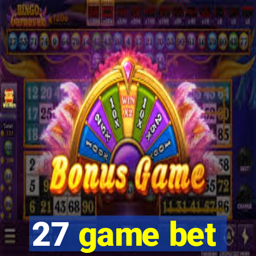 27 game bet