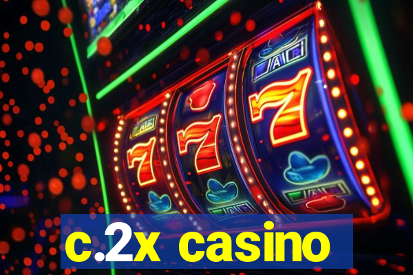 c.2x casino