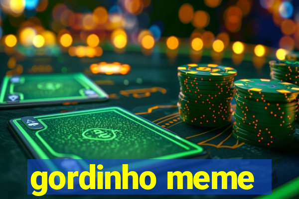 gordinho meme