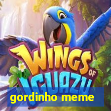 gordinho meme