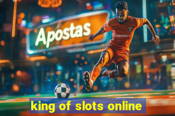 king of slots online