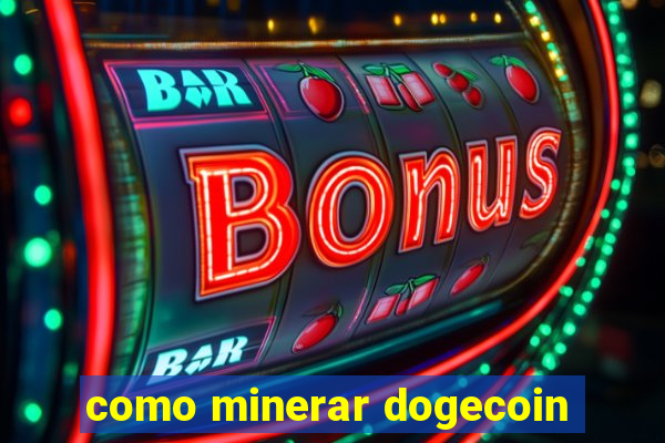 como minerar dogecoin