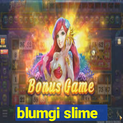 blumgi slime