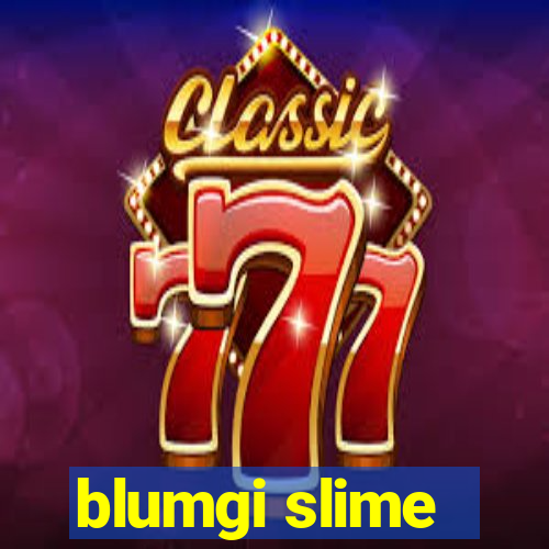 blumgi slime