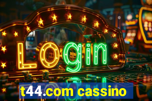 t44.com cassino