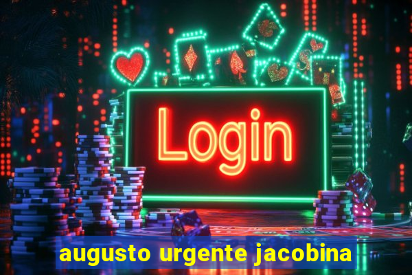 augusto urgente jacobina