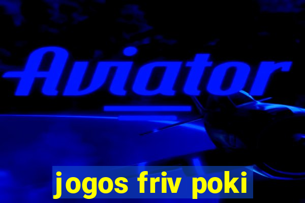 jogos friv poki