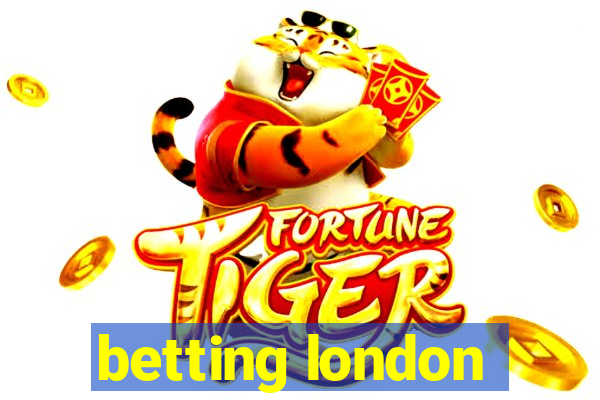 betting london