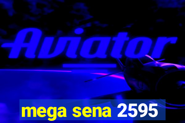 mega sena 2595