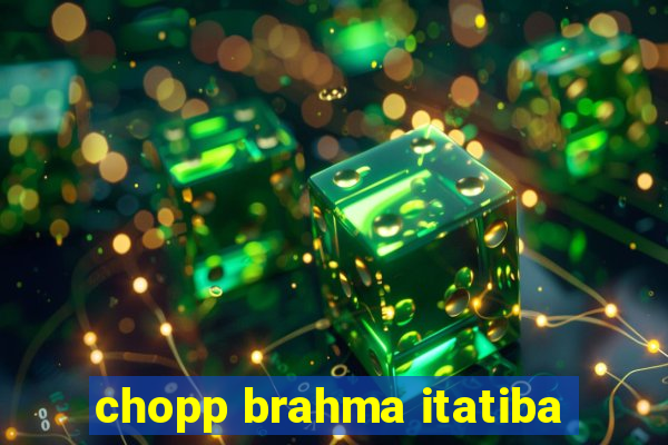 chopp brahma itatiba