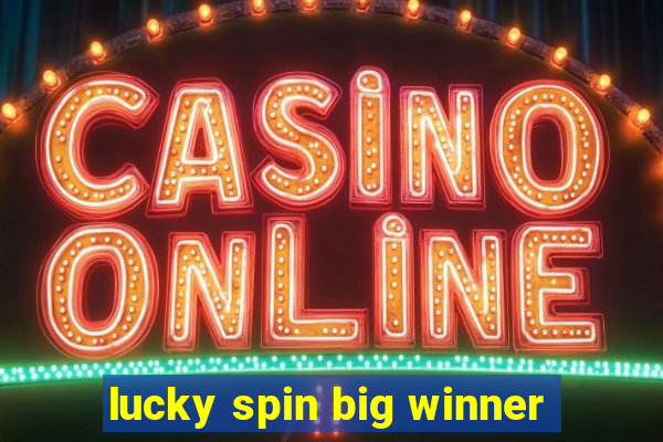 lucky spin big winner