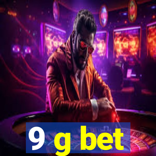 9 g bet