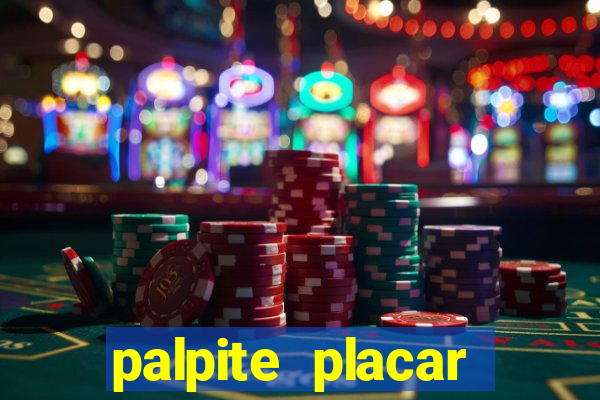 palpite placar exato de hoje