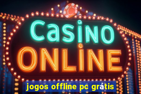 jogos offline pc grátis