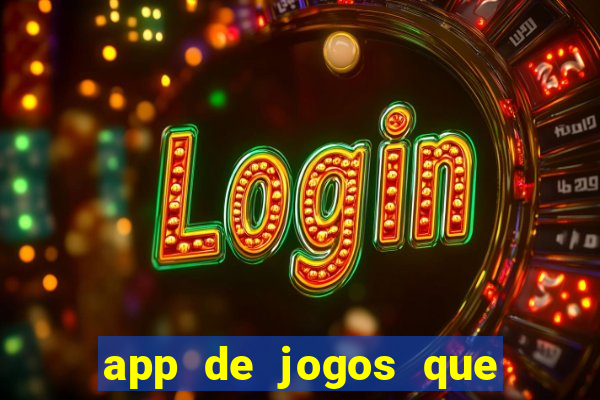 app de jogos que da dinheiro de verdade