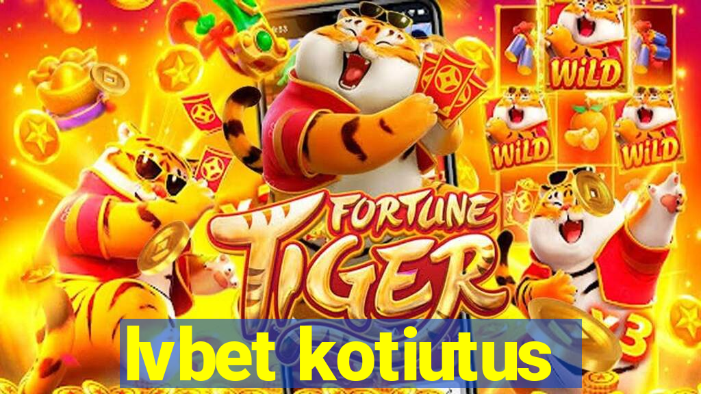 lvbet kotiutus