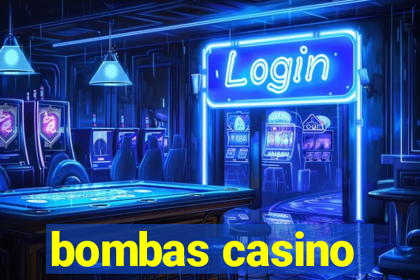 bombas casino