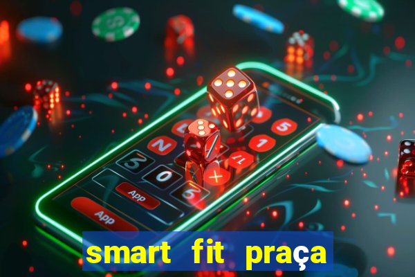 smart fit praça da arvore