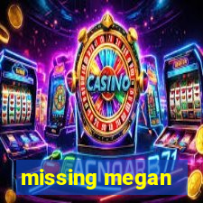 missing megan