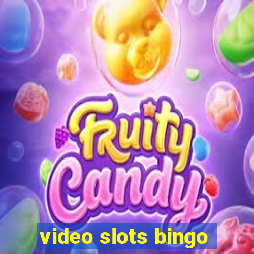 video slots bingo