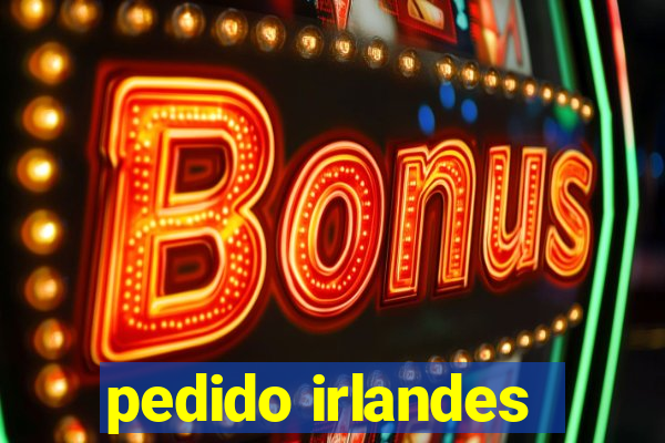 pedido irlandes