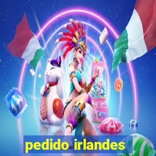 pedido irlandes