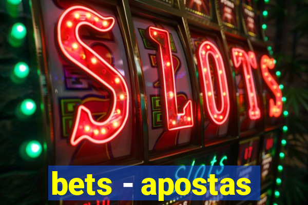 bets - apostas