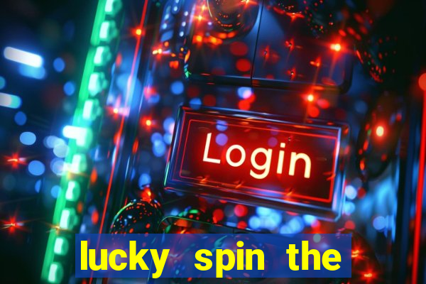 lucky spin the wheel - win free