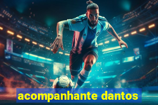 acompanhante dantos