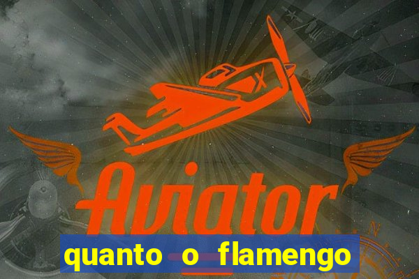 quanto o flamengo tá pagando no jogo de hoje